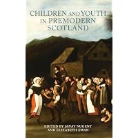Children and Youth in Premodern Scotland