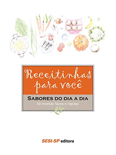 Sabores do Dia a Dia - Coleção Receitinhas Para Você