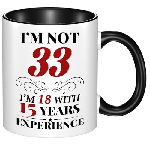 33th Birthday Mug for Women Men, Turning 33 Year Old Birthday Gifts Women Men Mom Dad Wife Husband, Sister, Best Friends, Coworkers, Her, Him, Dishwasher and Microwave friendly, 11oz Coffee Cup