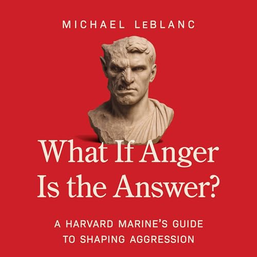 What If Anger Is the Answer? Audiolivro Por Mike LeBlanc capa