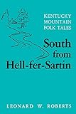 South from Hell-fer-Sartin: Kentucky Mountain Folk Tales