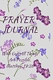 With God All Things Are Possible: Prayer Journal