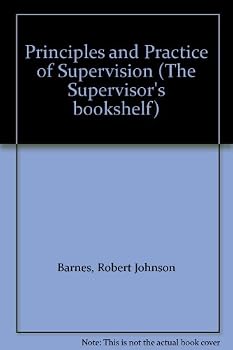 Hardcover Principles and practice of supervision (The Supervisor's bookshelf) Book
