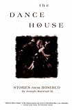 The Dance House: Stories from Rosebud