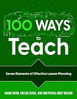 100 Ways to Teach: Seven Elements of Effective Lesson Planning 1961953196 Book Cover