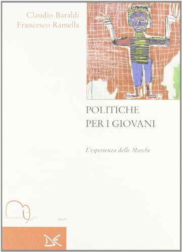 Politiche Per I Giovani. L'Esperienza Delle Marche