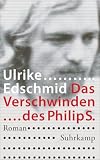 Das Verschwinden des Philip S.: Roman (suhrkamp taschenbuch) ...
