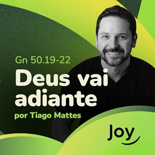 "Deus Vai Adiante" - Pr. Tiago Mattes | Igreja Joy