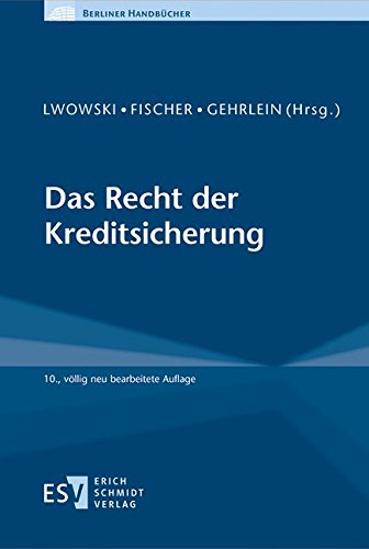 Das Recht der Kreditsicherung (Berliner Handbücher) Das Recht der Kreditsicherung (Berliner Handbücher)