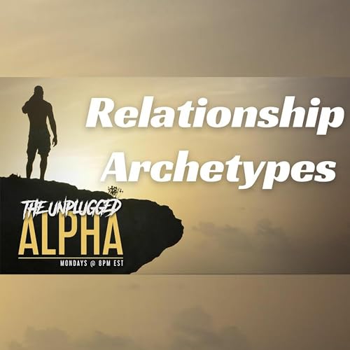 014 - The 4 Relationship Archetypes of Modern Men Podcast Por  arte de portada