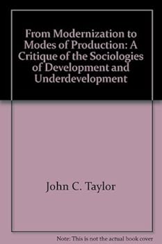 Paperback From Modernization to Modes of Production: A Critique of the Sociologies of Development and Underdevelopment Book