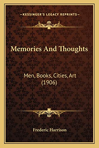Memories And Thoughts: Men, Books, Cities, Art (1906)
