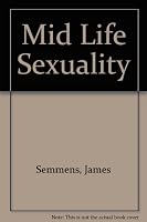 Mid Life Sexuality: Enrichment and Problem Solving 0929240200 Book Cover