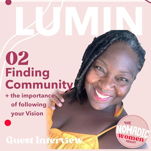 #02 Interview with Lumin Grace -HOW TO FIND COMMUNITY + THE IMPORTANCE OF FOLLOWING YOUR OWN VISION