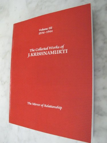Buy The Collected Works of J. Krishnamurti 1936-1944: The Mirror of Relationship: 003 — BookShops.in