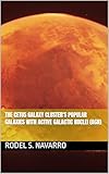 THE CETUS GALAXY CLUSTER'S POPULAR GALAXIES WITH ACTIVE GALACTIC NUCLEI (AGN) ("THE UNIVERSE" ON KINDLE UNLIMITED Book 34)