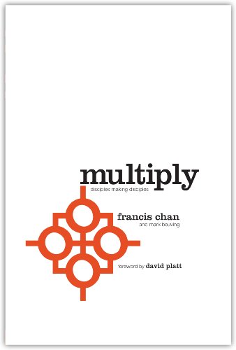 Multiply: Disciples Making Disciples Multiply: Disciples Making Disciples