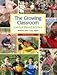 Growing Classroom : Garden-Based Science