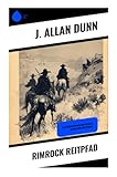 Rimrock Reitpfad: Die Arizona Ranch und die drei Musketiere der Prärie