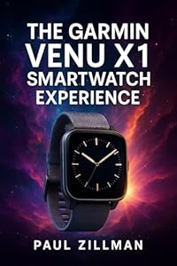 The Garmin Venu X1 Smartwatch Experience (English Edition)