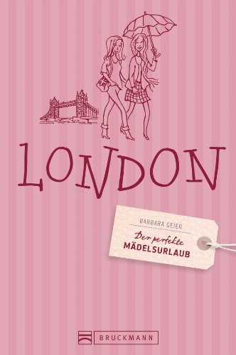 Preisvergleich Produktbild Der perfekte Mädelsurlaub London