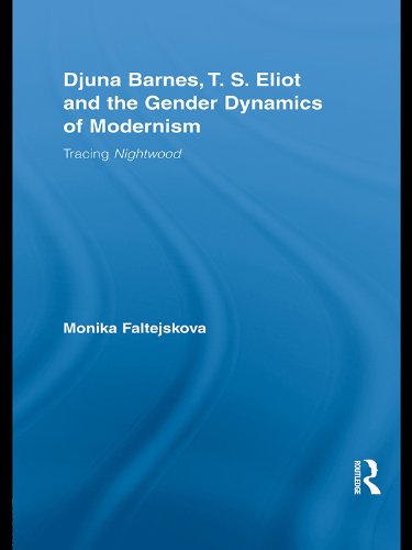 Djuna Barnes, T. S. Eliot and the Gender Dynamics of Modernism: Tracing Nightwood (Studies in Major Literary Authors)      1st Edition, Kindle Edition