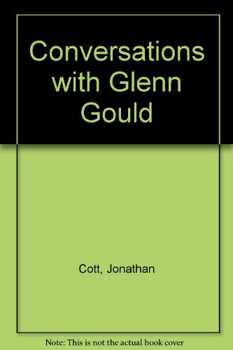 Conversations with Glenn Gould 1888173181 Book Cover