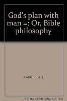 Unknown Binding God's plan with man =: Or, Bible philosophy Book