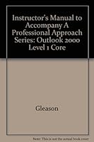 Instructor's Manual to Accompany A Professional Approach Series: Outlook 2000 Level 1 Core 0078242061 Book Cover