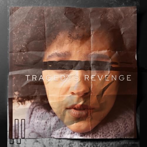 Tragedy’s Revenge Part 2