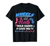 Wheels Or Heels Your Daddy Loves You Gender Reveal T-Shirt