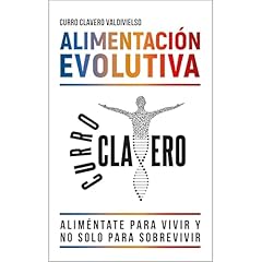 ALIMENTACI&Oacute;N EVOLUTIVA Audiobook By Curro Clavero Valdivielso cover art
