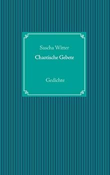 Paperback Chaotische Gebete: Gedichte [German] Book