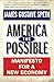 America the Possible: Manifesto for a New Economy (American Crisis S)