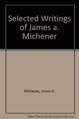 Selected Writings of James A. Michener B0084O8060 Book Cover