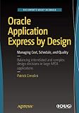 Oracle Application Express by Design: Managing Cost, Schedule, and Quality