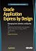Oracle Application Express by Design: Managing Cost, Schedule, and Quality