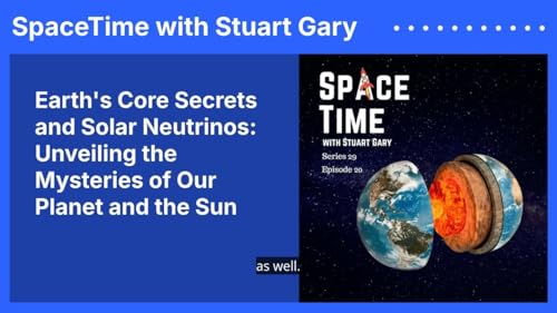 Earth&rsquo;s Core Secrets and Solar Neutrinos: Unveiling the Mysteries of Our Planet and the Sun