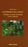  Gschribem wia gredt: Gedanga aus meim Lebensradl. Lyrik in unterinnviertler Mundart: Gedanga aus meim Lebensradl. Lyrik in Mundart