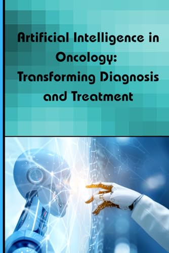 Artificial Intelligence in Oncology: Transforming Diagnosis and Treatment