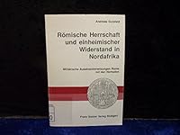 Romische Herrschaft Und Einheimischer Widerstand in Nordafrika: Militarische Auseinandersetzungen ROMs Mit Den Nomaden 3515055495 Book Cover