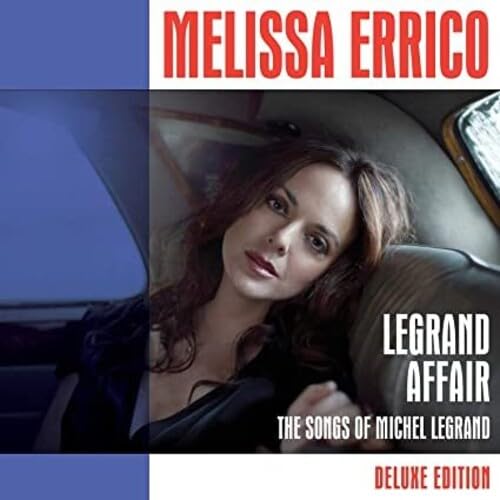 Melissa Errico Legrand AffairThe Songs of Michel Legrand Deluxe