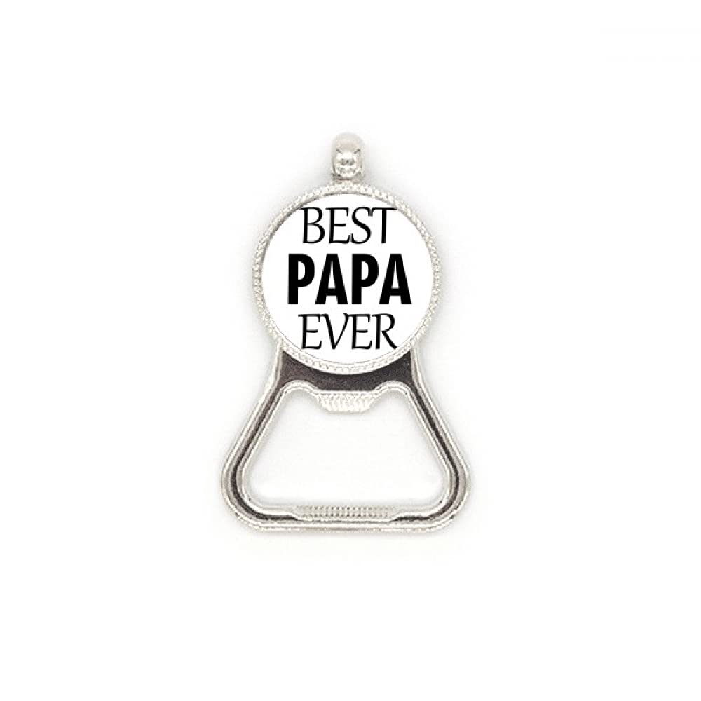 Décapsuleur Best Papa Ever ouvre-bouteille en acier inoxydable pour les barbecues en famille