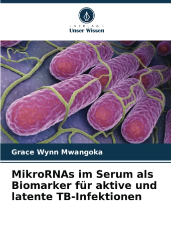 MikroRNAs im Serum als Biomarker für aktive und latente TB-Infektionen: DE