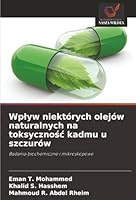 Wplyw niektórych olejów naturalnych na toksycznosc kadmu u szczurów (Polish Edition) 6208996503 Book Cover