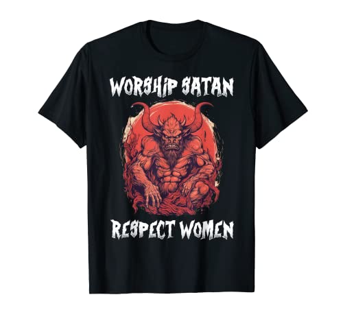 Worship Satan Respect Women T-Shirt