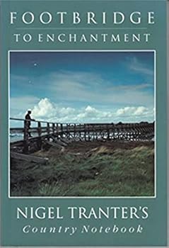 Footbridge to Enchantment: Nigel Tranter's Country Notebook