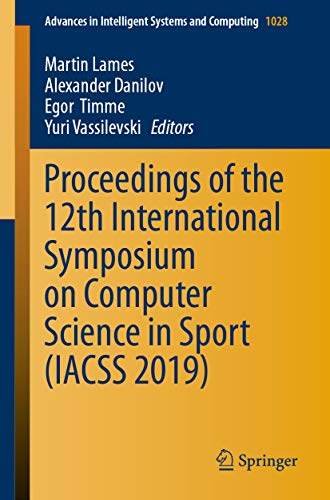 Proceedings of the 12th International Symposium on Computer Science in Sport (IACSS 2019) (Advances in Intelligent Systems and Computing Book 1028) (English Edition)