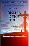Dismas & The Tree (Debauched, Depraved, Delivered Book 1)