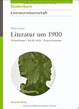 Literatur um 1900: Naturalismus - Fin de Siècle - Expressionismus (Akademie Studienbücher - Literaturwissenschaft)